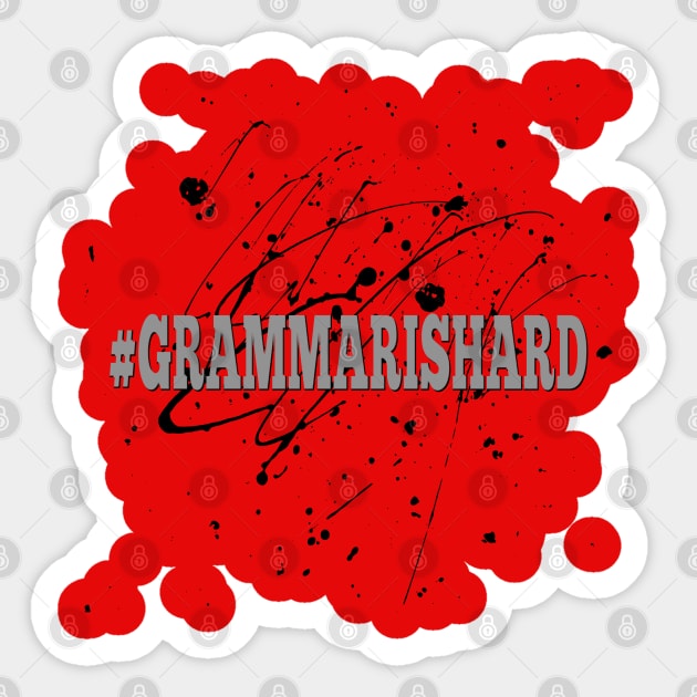 Grammar Is Hard!! Sticker by D_AUGUST_ART_53